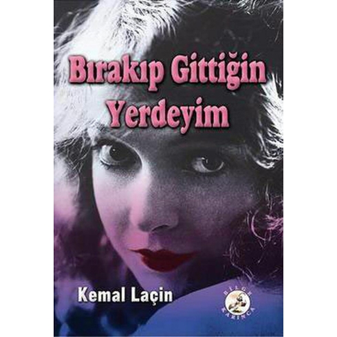 Bırakıp Gittiğin Yerdeyim Kemal Laçin