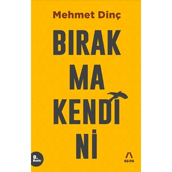 Bırakma Kendini Mehmet Dinç