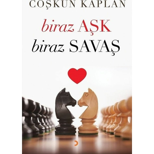 Biraz Aşk Biraz Savaş - Coşkun Kaplan