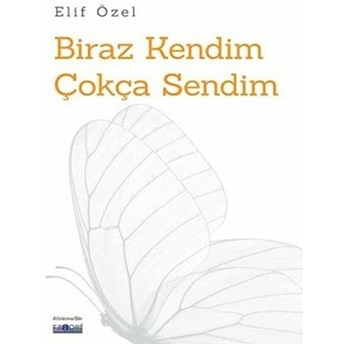 Biraz Kendim Çokça Sendim Elif Özel