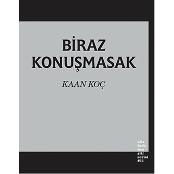 Biraz Konuşmasak Kaan Koç