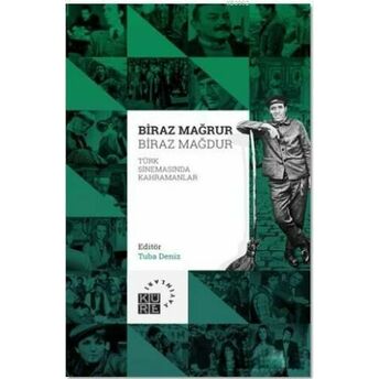 Biraz Mağrur Biraz Mağdur - Türk Sinemasında Kahramanlar Tuba Deniz