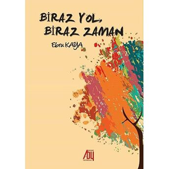 Biraz Yol, Biraz Zaman Ebru Kaya