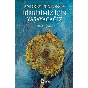 Birbirimiz Için Yaşayacağız Andrey Platonov