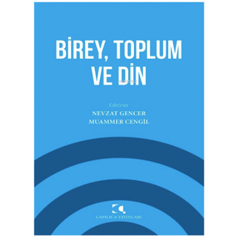 Birey, Toplum Ve Din Nevzat Gencer