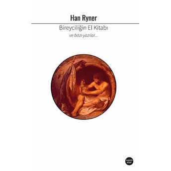 Bireyciliğin El Kitabı Han Ryner