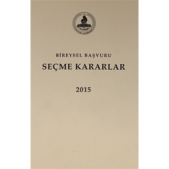 Bireysel Başvuru Seçme Kararlar 2015 Ciltli Kolektif