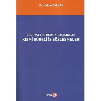 Bireysel Iş Hukuku Açısından Kısmi Süreli Iş Sözleşmeleri Hakan Balkan