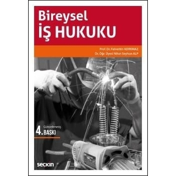 Bireysel Iş Hukuku (Korkmaz/Alp) Nihat Seyhun Alp