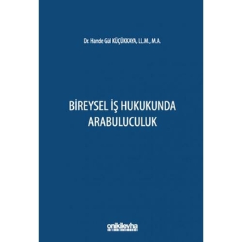 Bireysel Iş Hukukunda Arabuluculuk Hande Gül Küçükkaya