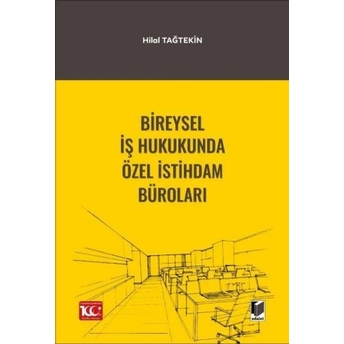 Bireysel Iş Hukukunda Özel Istihdam Büroları Hilal Tağtekin