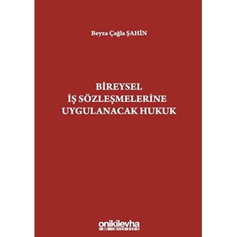 Bireysel Iş Sözleşmelerine Uygulanacak Hukuk - Beyza Çağla Şahin