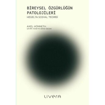 Bireysel Özgürlüğün Patolojileri Axel Honneth