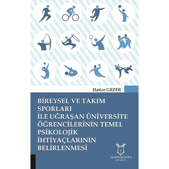 Bireysel Ve Takım Sporları Ile Uğraşan Üniversite Öğrencilerinin Temel Psikolojik Ihtiyaçlarının Belirlenmesi