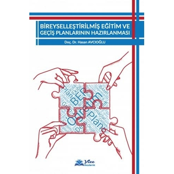 Bireyselleştirilmiş Eğitim Ve Geçiş Planlarının Hazırlanması Hasan Avcıoğlu