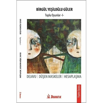 Birgül Yeşiloğlu Güler:toplu Oyunlar 1