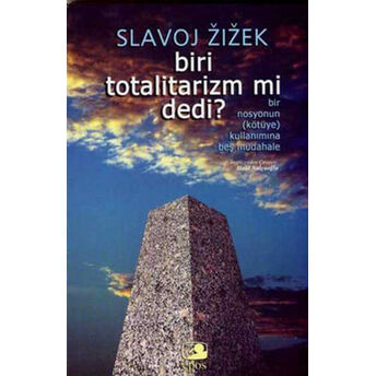 Biri Totalitarizm Mi Dedi? Slavoj Zizek