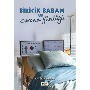 Biricik Babam Ve Corona Günlüğü Aytekin Duran