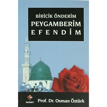 Biricik Önderim Peygamberim Efendim Osman Öztürk