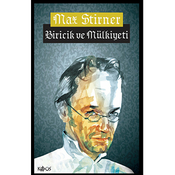 Biricik Ve Mülkiyeti Max Stirner