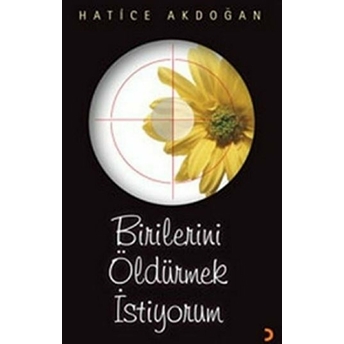 Birilerini Öldürmek Istiyorum Hatice Akdoğan