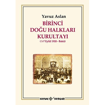 Birinci Doğu Halkları Kurultayı Yavuz Aslan