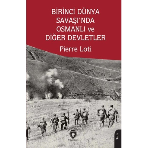 Birinci Dünya Savaşı’nda Osmanlı Ve Diğer Devletler Pierre Loti