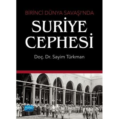 Birinci Dünya Savaşı’nda Suriye Cephesi - Sayim Türkman