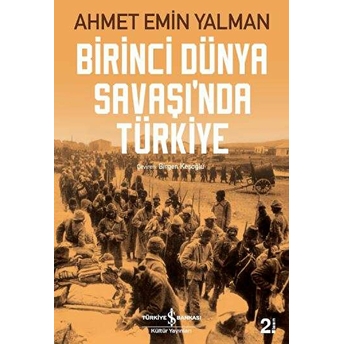 Birinci Dünya Savaşı’nda Türkiye Ahmet Emin Yalman