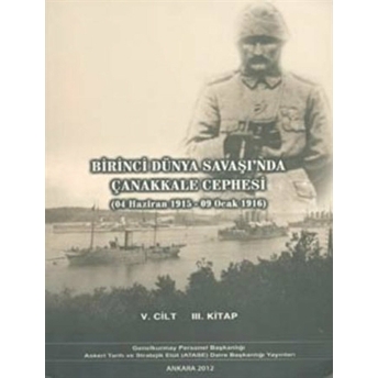 Birinci Dünya Savaşı'Nda Çanakkale Cephesi (4 Haziran 1915 - 9 Ocak 1916) Irfan Tekşüt