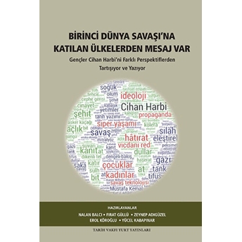 Birinci Dünya Savaşına Katılan Ülkelerden Mesaj Var Nalan Balcı-Fırat Güllü-Zeynep Adıgüzel- Erol Köroğlu-Yücel Kabapınar