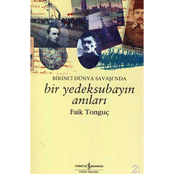 Birinci Dünya Savaşı'nda Bir Yedek Subayın Anıları Faik Tonguç