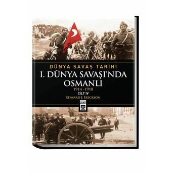 Birinci Dünya Savaşı'nda Osmanlı / Dünya Savaş Tarihi 4 Edward J. Erickson