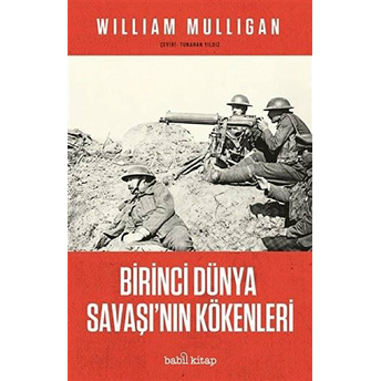 Birinci Dünya Savaşı'nın Kökenleri William Mulligan