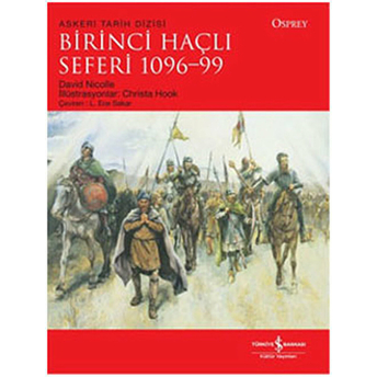 Birinci Haçlı Seferi 1096-99 David Nicolle