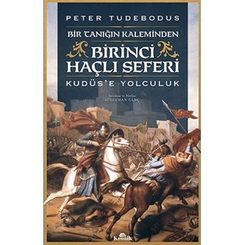 Birinci Haçlı Seferi Peter Tudebodus