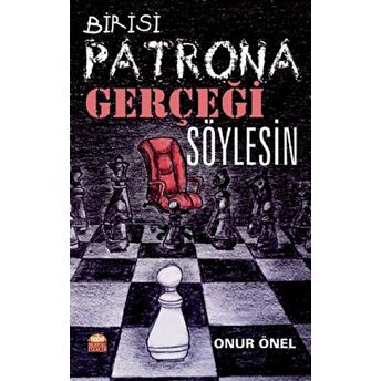 Birisi Patrona Gerçeği Söylesin Onur Önel