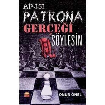 Birisi Patrona Gerçeği Söylesin - Onur Önel