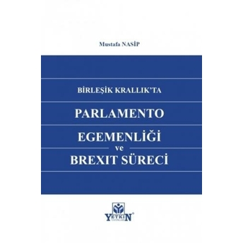 Birleşik Krallık'Ta Parlemento Egemenliği Ve Brexit Süreci Mustafa Nasip