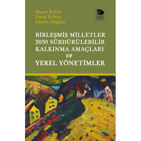 Birleşmiş Milletler 2030 Sürdürülebilir Kalkınma Amaçları Ve Yerel Yönetimler Ruşen Keleş