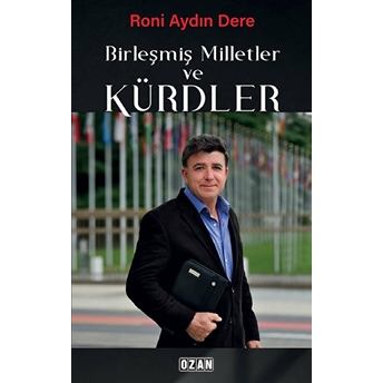 Birleşmiş Milletler Ve Kürdler - Roni Aydın Dere