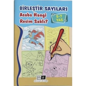 Birleştir Sayıları Acaba Hangi Resim Saklı? 5 - 7 Yaş Mahmut Yılmaz