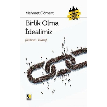 Birlik Olma Idealimiz (Ittihad-I Islam) Mehmet Cömert