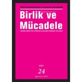 Birlik Ve Mücadele Dergisi Sayı: 24 (Özgürlük Dünyası Özel Sayısı) Kolektif