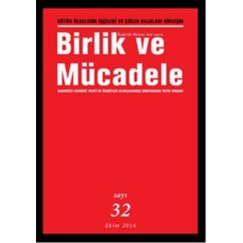 Birlik Ve Mücadele Dergisi Sayı: 32 Ekim 2016 Kolektif