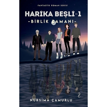 Birlik Zamanı - Harika Beşli 1 - Nursima Çamurlu