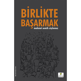 Birlikte Başarmak Mehmet Semih Söylemez