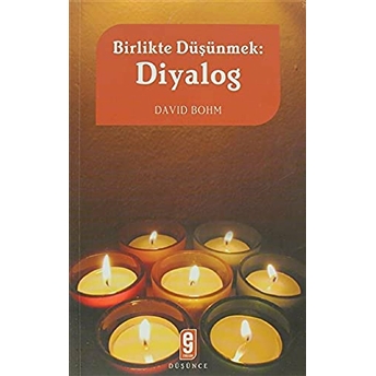 Birlikte Düşünmek: Diyalog David Bohm