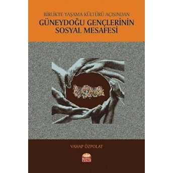 Birlikte Yaşama Kültürü Açısından Güneydoğu Gençlerinin Sosyal Mesafesi