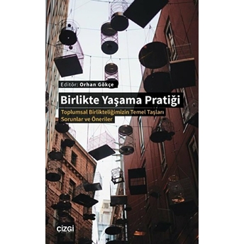 Birlikte Yaşama Pratiği (Toplumsal Birlikteliğimizin Temel Taşları -Sorunlar Ve Öneriler-) Kolektif